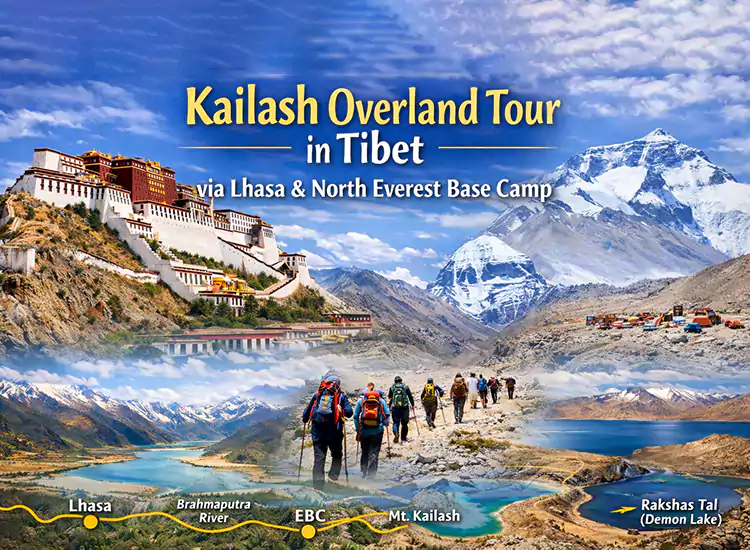 Kailash Overland Tour in Tibet via Lhasa and North Everest Base Camp