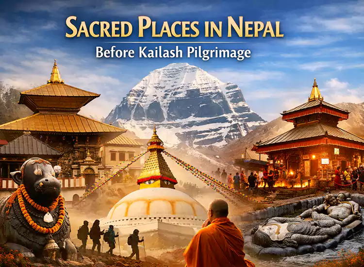 Sacred Places in Nepal Before Entering Kailash Pilgrimage