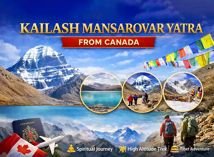 Kailash Mansarovar Yatra from Canada – Complete Travel Guide