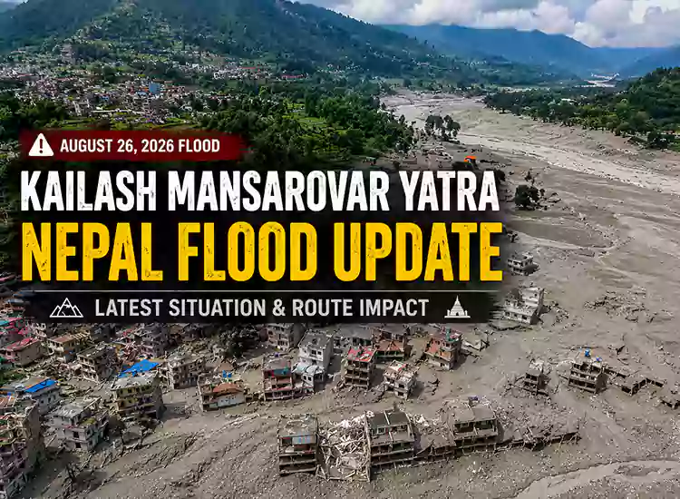 Kailash Mansarovar Yatra After Nepal Flood: Current Situation and Route Impact
